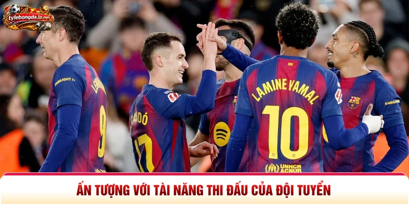 Ấn tượng với tài năng thi đấu của đội tuyển