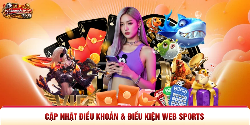 Cập nhật điều khoản & điều kiện web sports