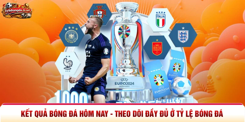 Kết Quả Bóng Đá Hôm Nay - Theo Dõi Đầy Đủ Ở Tỷ Lệ Bóng Đá