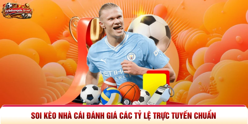 Soi Kèo Nhà Cái Đánh Giá Các Tỷ Lệ Trực Tuyến Chuẩn
