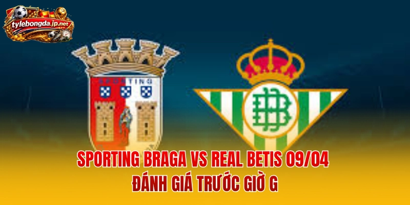 Sporting Braga vs Real Betis